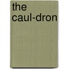 The Caul-Dron by Unknown