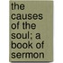 The Causes Of The Soul; A Book Of Sermon