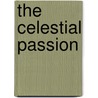 The Celestial Passion by Unknown
