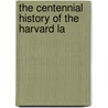The Centennial History Of The Harvard La door Onbekend