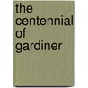 The Centennial Of Gardiner door Maine Gardiner