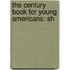 The Century Book For Young Americans: Sh