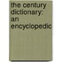 The Century Dictionary: An Encyclopedic