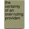 The Certainty Of An Over-Ruling Providen by Unknown