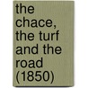 The Chace, The Turf And The Road (1850) by Unknown