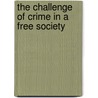 The Challenge Of Crime In A Free Society door President'S. Commision on Law Enforcement