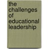 The Challenges Of Educational Leadership by Mike Bottery