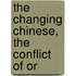The Changing Chinese, The Conflict Of Or