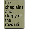 The Chaplains And Clergy Of The Revoluti door Joel Tyler Headley