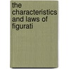 The Characteristics And Laws Of Figurati door Onbekend