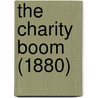 The Charity Boom (1880) by Unknown