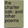 The Charter Oak: And Other Poems door John Jay Adams