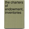 The Charters Of Endowment, Inventories by James Raine