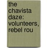 The Chavista Daze: Volunteers, Rebel Rou door Onbekend