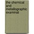 The Chemical And Metallographic Examinat