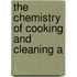 The Chemistry Of Cooking And Cleaning A
