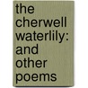The Cherwell Waterlily: And Other Poems by Unknown