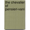 The Chevalier Of Pensieri-Vani door Onbekend