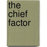 The Chief Factor door Gilbert Parker