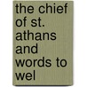 The Chief Of St. Athans And Words To Wel door William Hall