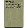 The Chief Promises Of God Unto Man  God' door Uk And Aarhuus University