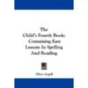 The Child's Fourth Book: Containing Easy by Oliver Angell