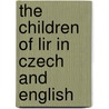 The Children Of Lir In Czech And English by Dawn Casey