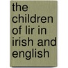 The Children Of Lir In Irish And English by Dawn Casey