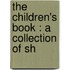 The Children's Book : A Collection Of Sh