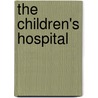 The Children's Hospital by Unknown