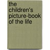 The Children's Picture-Book Of The Life door Sarah Joseph
