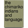 The Chimariko Indians And Language door Onbekend