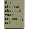 The Chinese Classical Work Commonly Call by James Confucius
