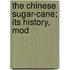 The Chinese Sugar-Cane; Its History, Mod