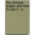 The Chinook Jargon And How To Use It : A