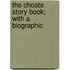 The Choate Story Book; With A Biographic