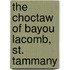 The Choctaw Of Bayou Lacomb, St. Tammany