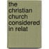 The Christian Church Considered In Relat