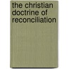 The Christian Doctrine Of Reconciliation door Denney James