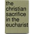 The Christian Sacrifice In The Eucharist