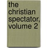 The Christian Spectator, Volume 2 door Onbekend
