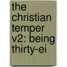 The Christian Temper V2: Being Thirty-Ei door Onbekend