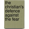 The Christian's Defence Against The Fear door George N. Sgn Thomssen