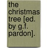 The Christmas Tree [Ed. By G.F. Pardon]. by Unknown