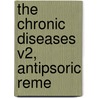 The Chronic Diseases V2, Antipsoric Reme by Unknown