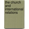 The Church And International Relations by Unknown
