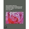 The Church And Its Organization In Primi door Walter Macon Lowrie
