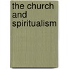 The Church And Spiritualism door Herbert Thurston