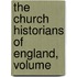 The Church Historians Of England, Volume