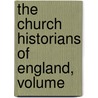 The Church Historians Of England, Volume door Joseph Stevenson